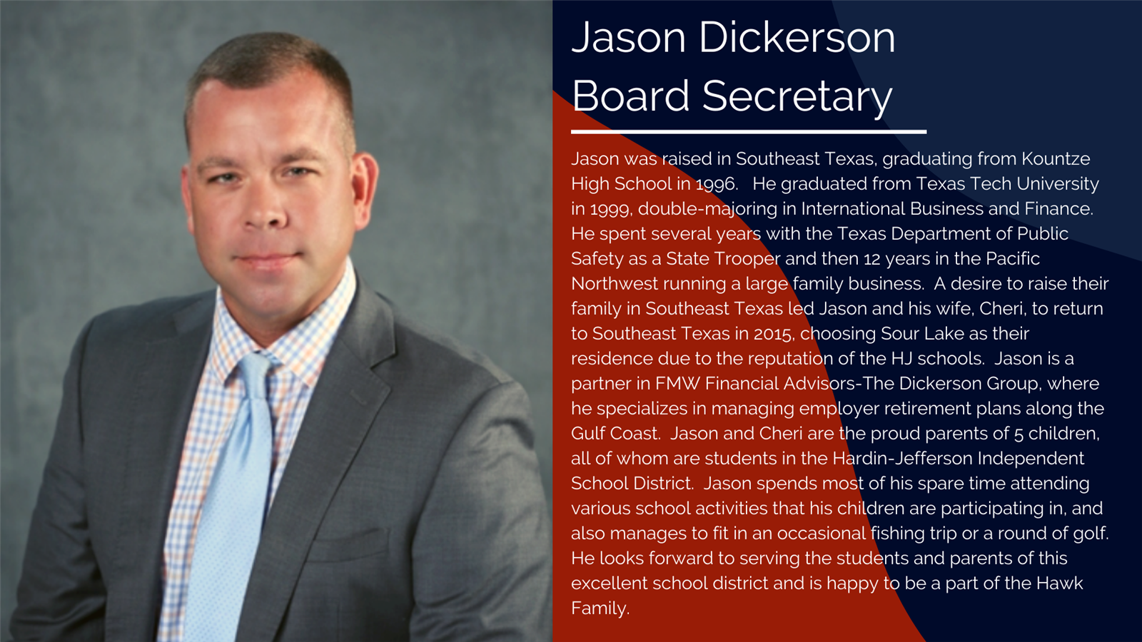 Jason was raised in Southeast Texas, graduating from Kountze High School in 1996.   He graduated from Texas Tech University i